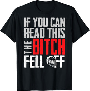 If You Can Read This The Bitch Fell Off Gift A Biker T-Shirt - T-Shirt | Black