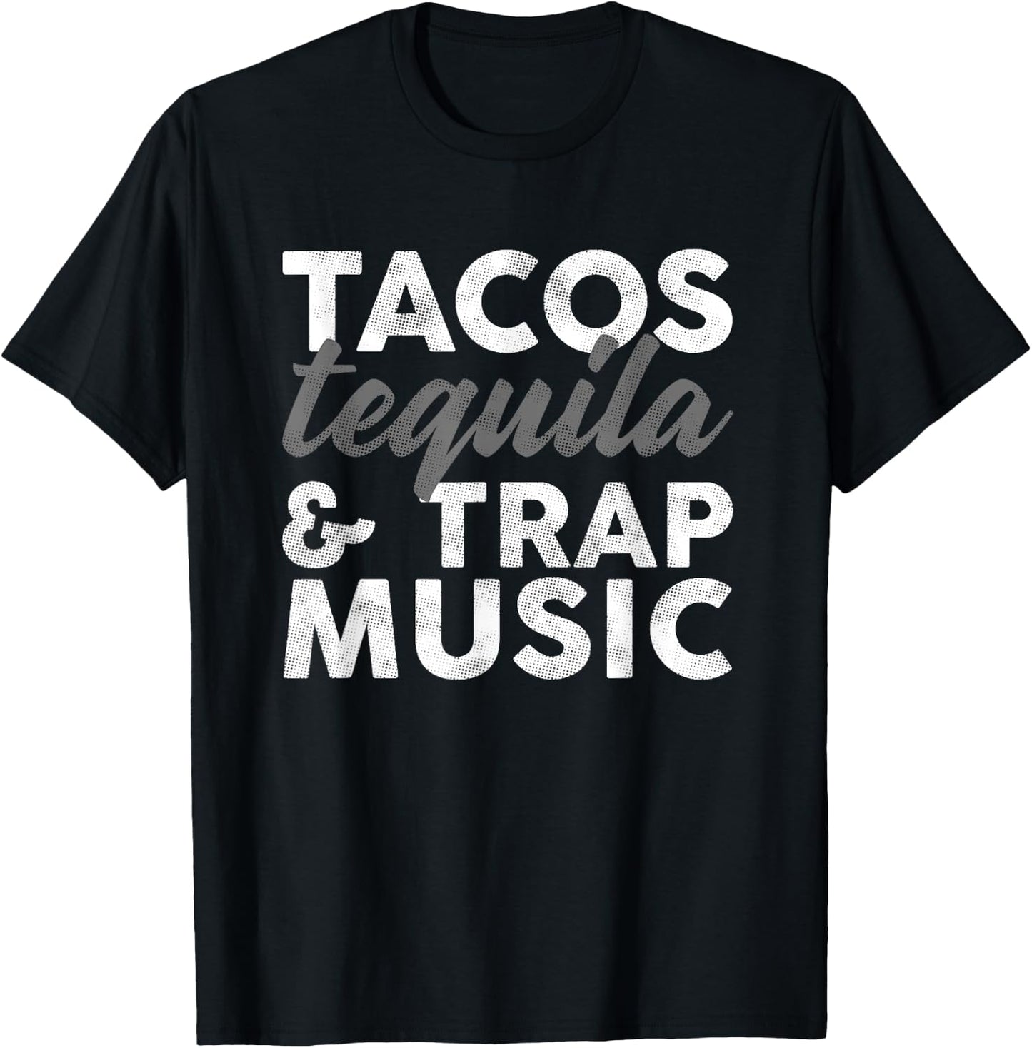 Tacos Tequila & Trap Music Funny Hiphop Lover Gift Men Women T-Shirt - T-Shirt | Black