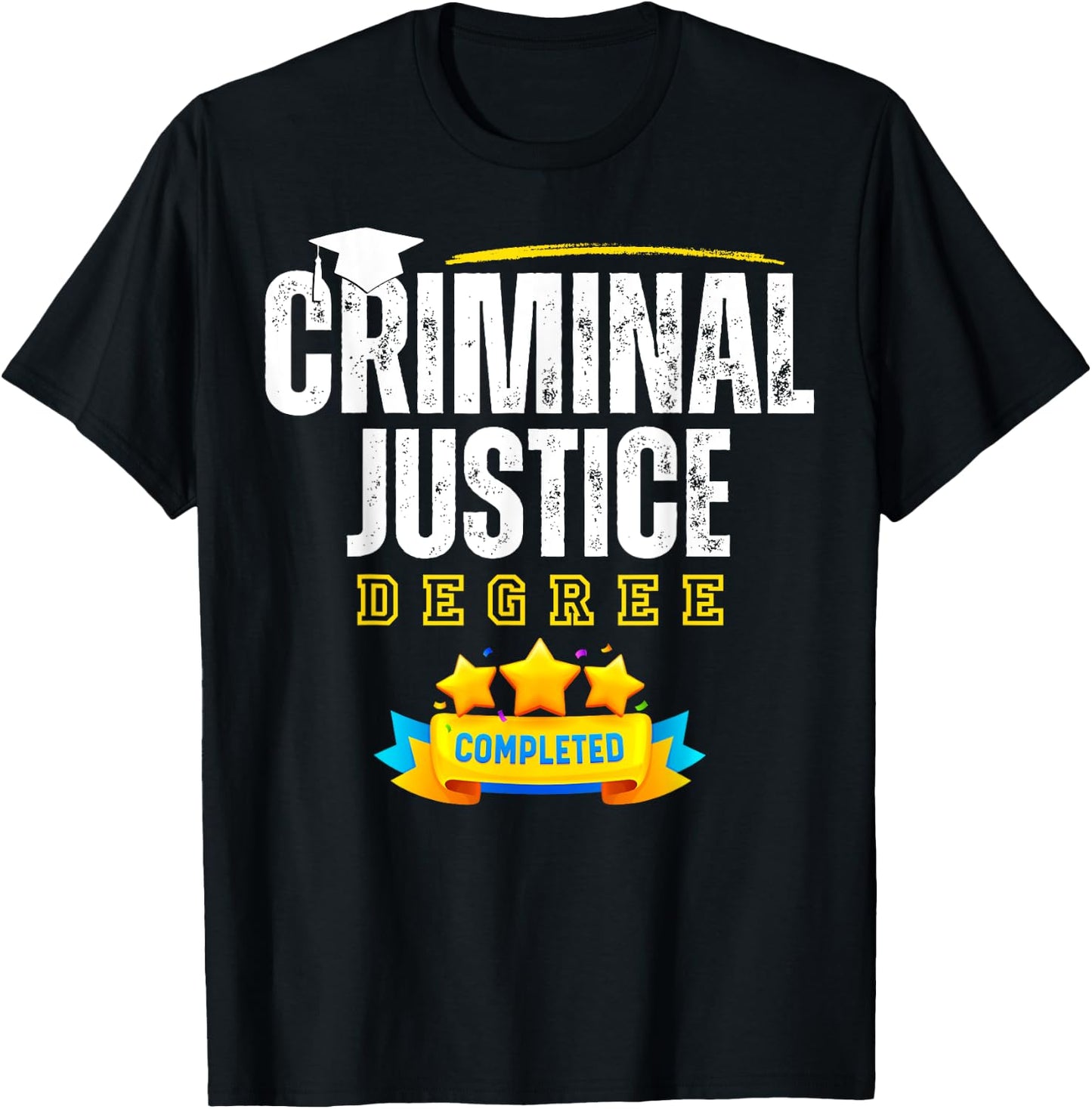 Criminal Justice Degree Graduation Senior Celebration Grad T-Shirt - T-Shirt | Black