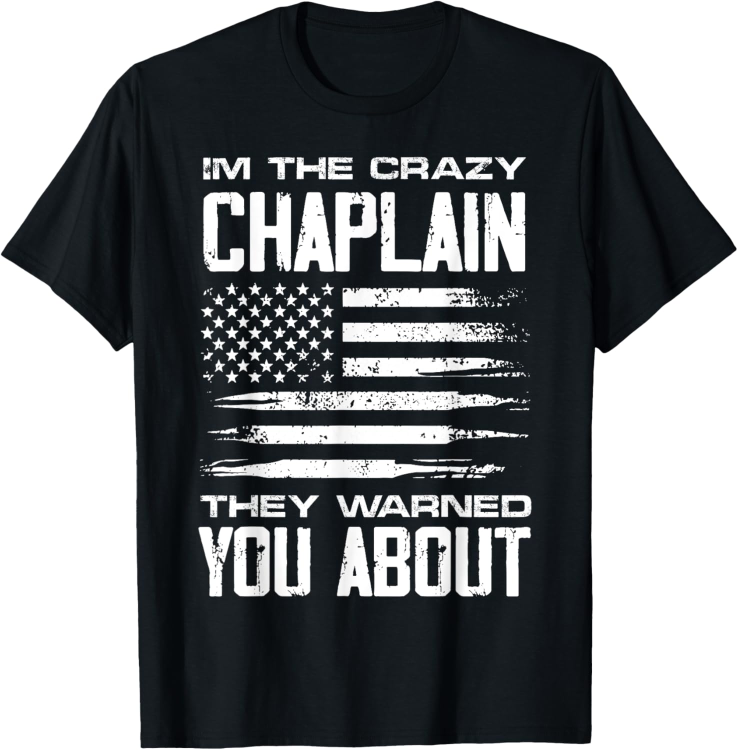 I'm the crazy Chaplain they warned you about it T-Shirt - T-Shirt | Black