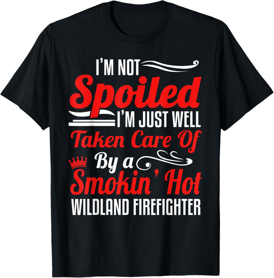 Wildland Firefighter Smokejumper Wife - I'm Not Spoiled T-Shirt - T-Shirt | Black