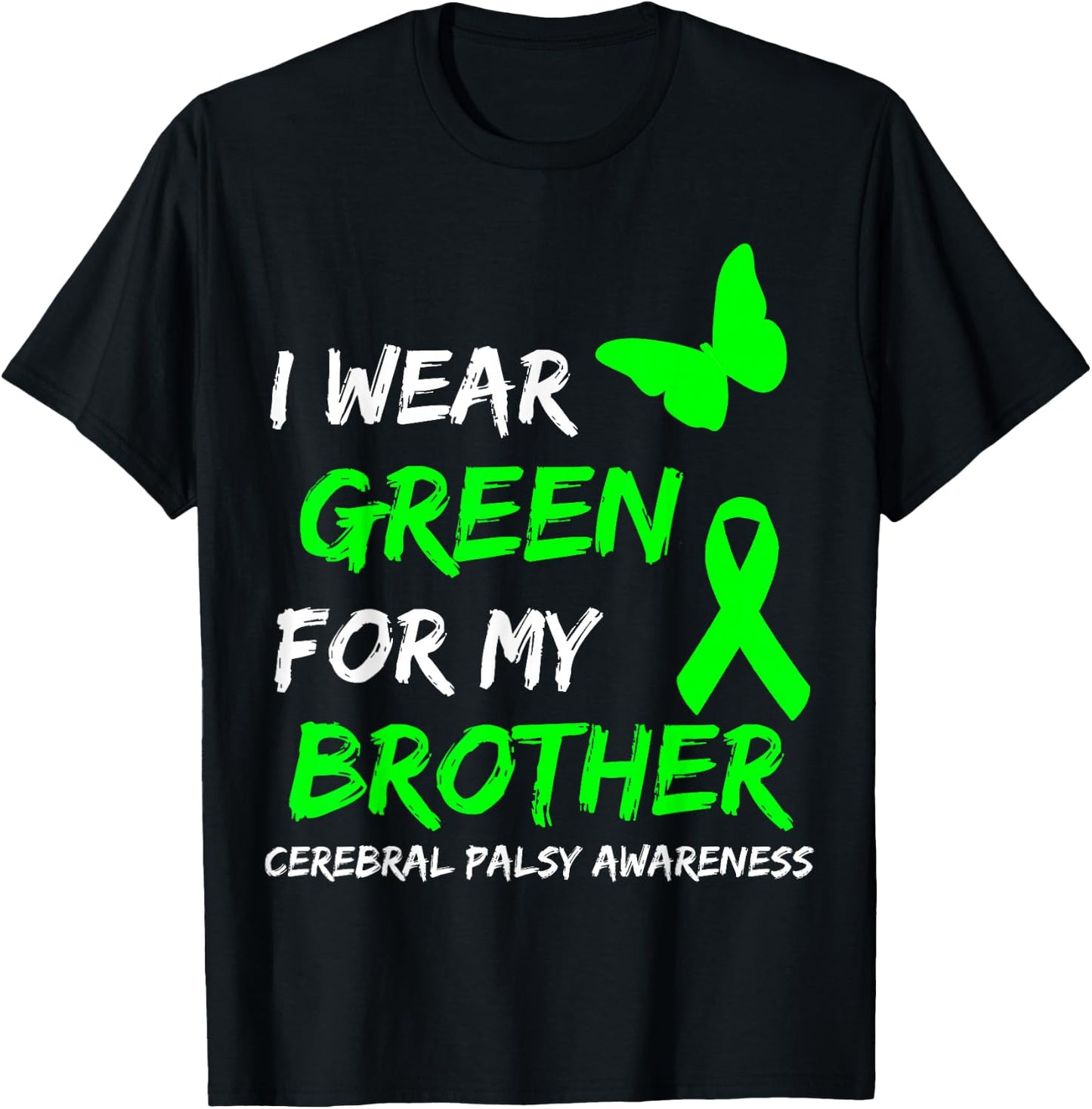 I Wear Green For My Brother Cerebral Palsy Ribbon T-Shirt - T-Shirt | Black