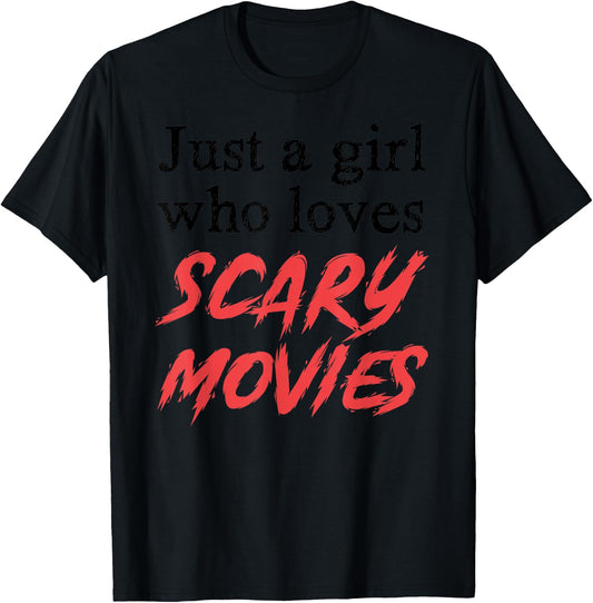 Scary Movies Girl Gifts Just A Girl Who Loves Scary Movies T-Shirt - T-Shirt | Black
