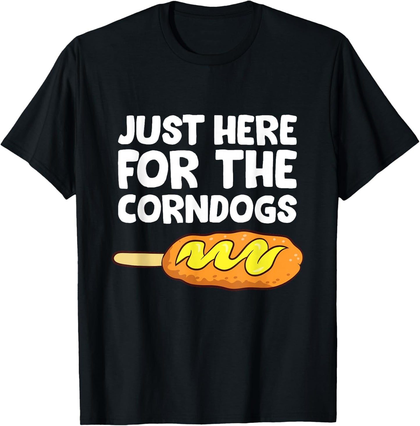 Just Here for The Corn Dogs Funny Corndog T-Shirt - T-Shirt | Black