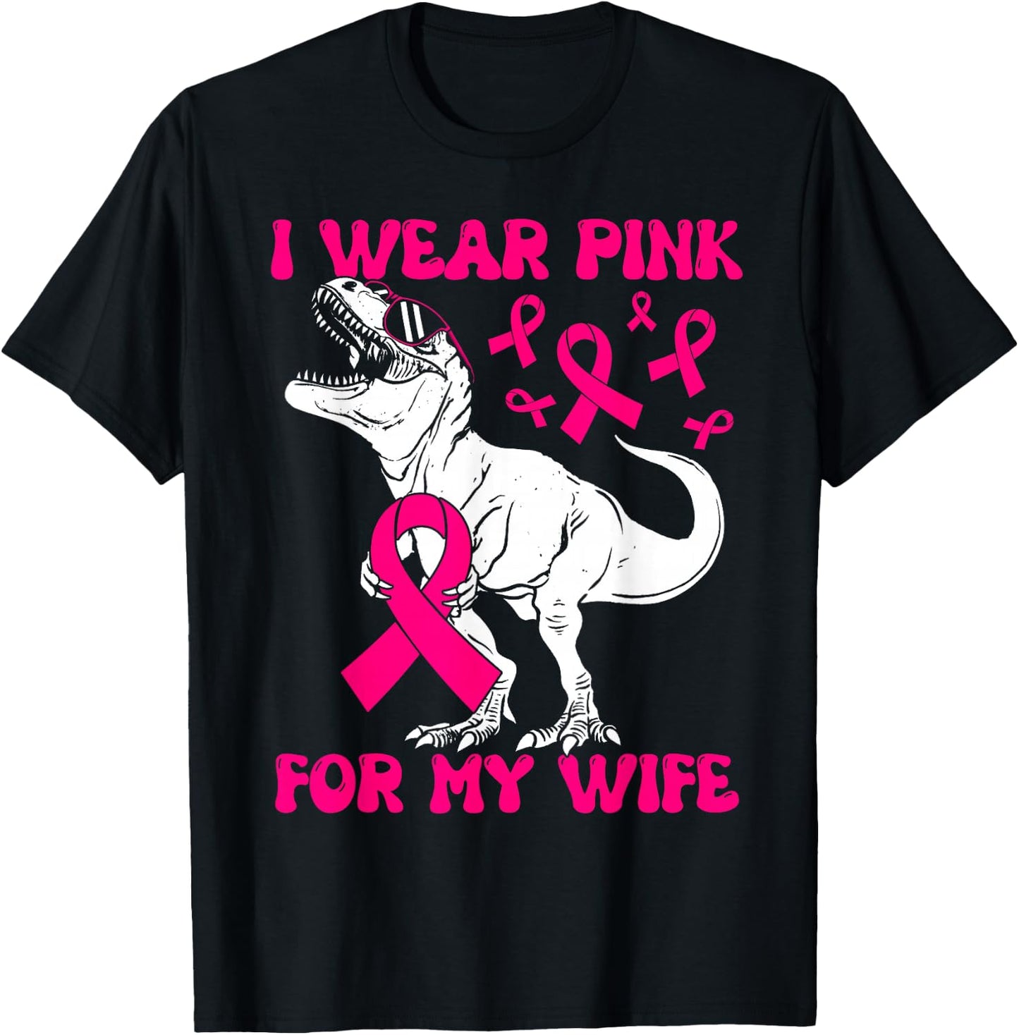 I Wear Pink For My Wife Funny Pink Dinosaur Breast Cancer T-Shirt - T-Shirt | Black