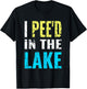 I Pee'd in the Lake Funny Summer Vacation T-Shirt - T-Shirt | Black