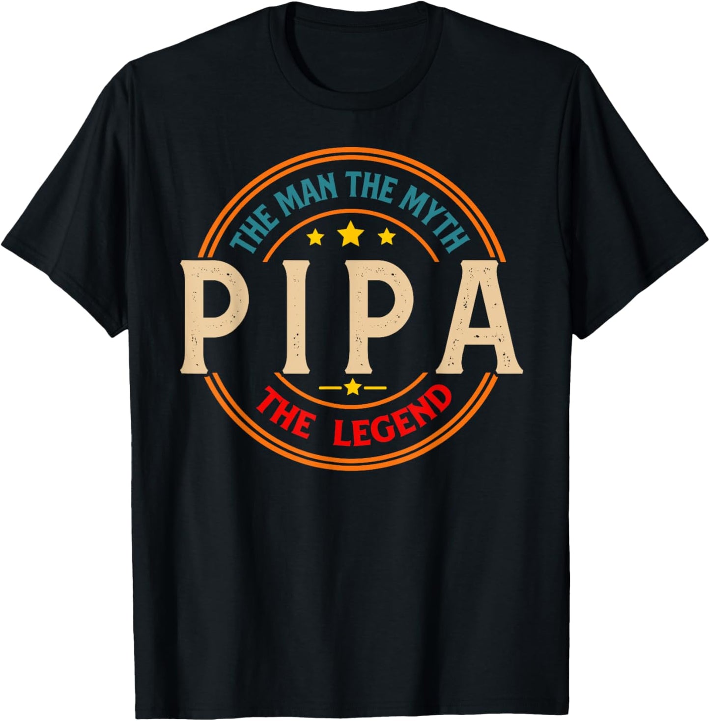 PIPA The Legend The Man, Funny PIPA Fathers Day T-Shirt - T-Shirt | Black