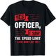 Yes Officer I Saw The Speed Limit - Car Enthusiast Gift T-Shirt - T-Shirt | Black