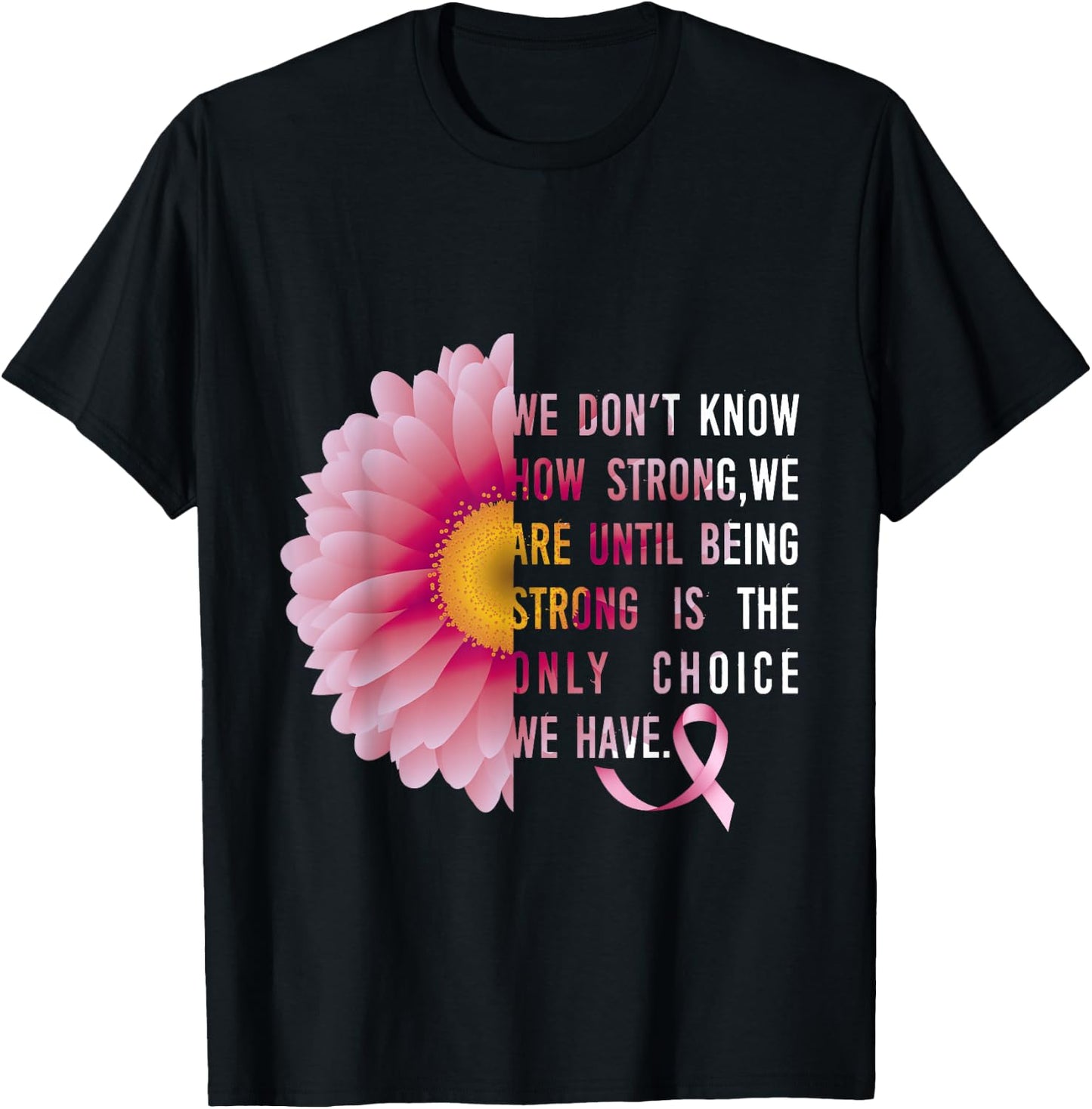 Being Strong Pink Flower Breast cancer awareness survivors T-Shirt - T-Shirt | Black