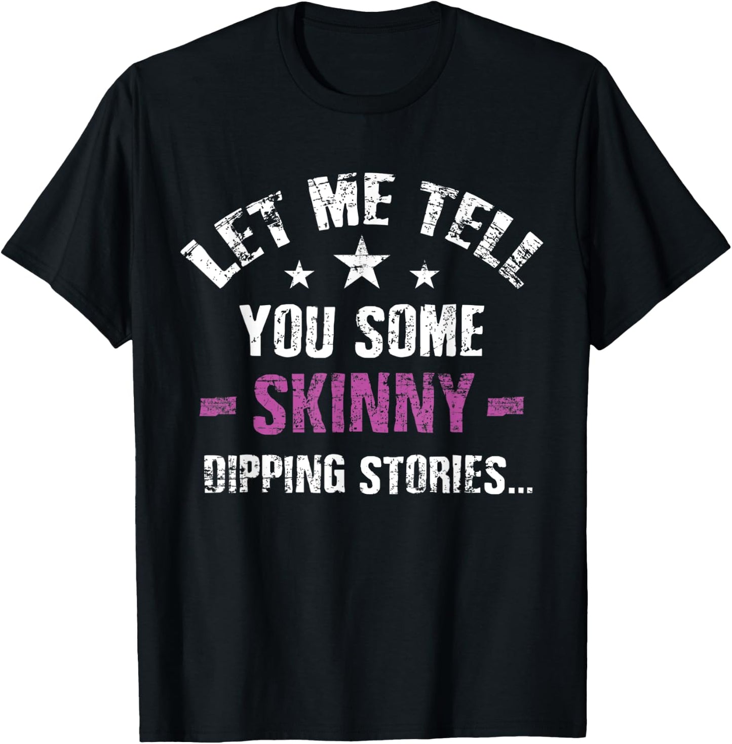 Swim naked, 'Let me tell you some skinny dipping stories' T-Shirt - T-Shirt | Black
