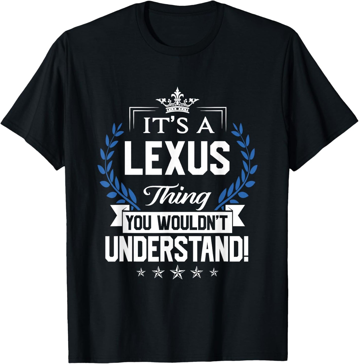 Lexus Name - Lexus Thing Name You Wouldn't Understand T-Shirt - T-Shirt | Black