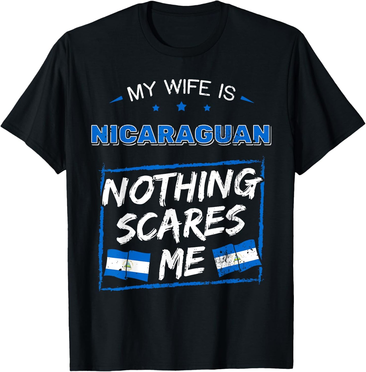 My Wife Is Nicaraguan Nothing Scares Nicaragua T-Shirt - T-Shirt | Black