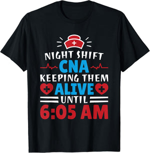CNA Hospital Nurse Keeping Them Alive Night Shift T-Shirt - T-Shirt | Black