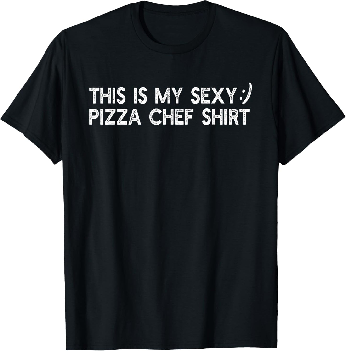 This is my sexy pizza chef shirt - Pizza Lover Funny Pizza T-Shirt - T-Shirt | Black