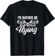 I'd Rather Be Flying Drone Funny Drones Quadcopter RC Pilot T-Shirt - T-Shirt | Black