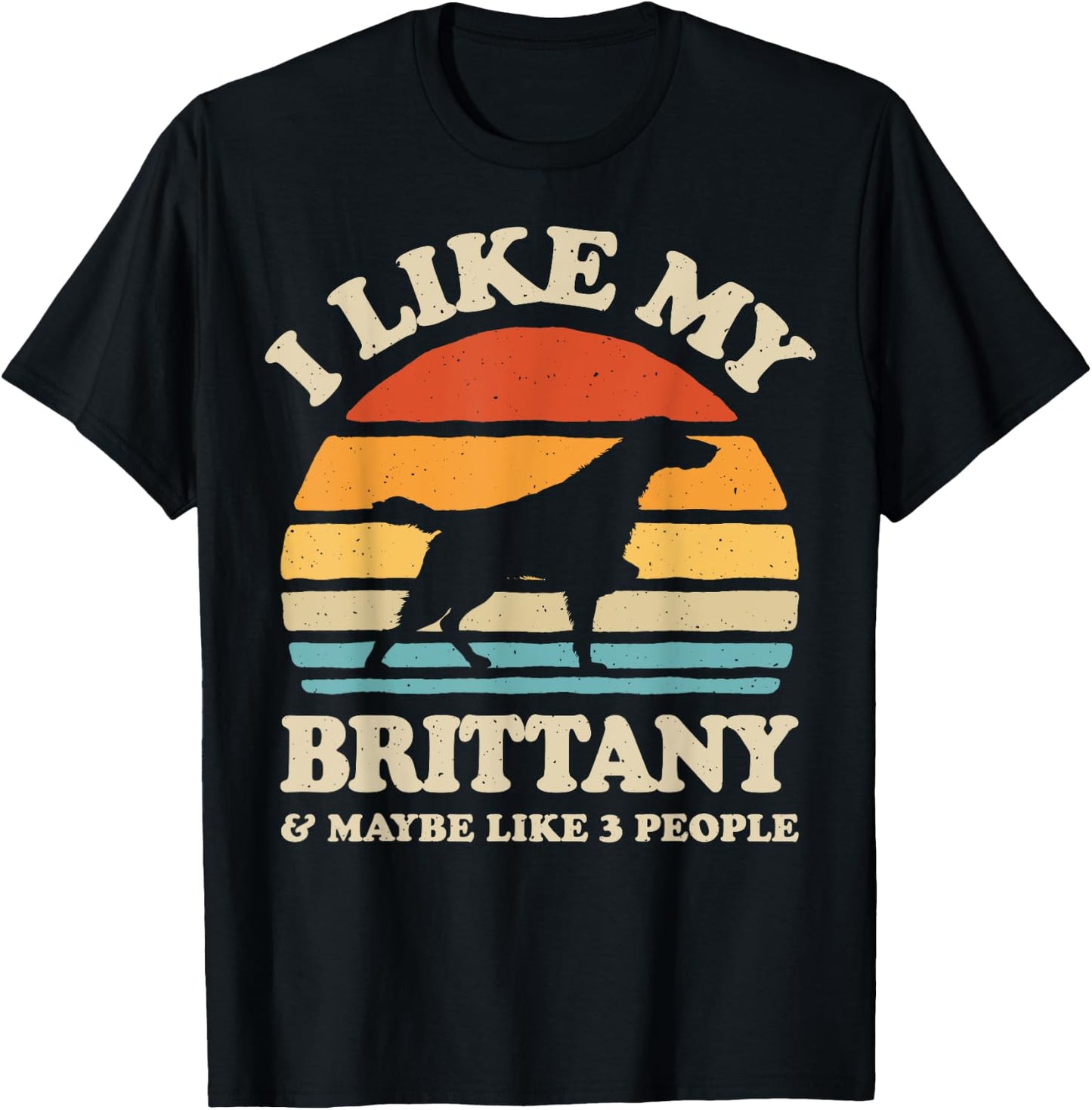 I Like My Brittany Spaniel And Maybe Like 3 People Dog Retro Women Girls Kids T-Shirt - T-Shirt | Black