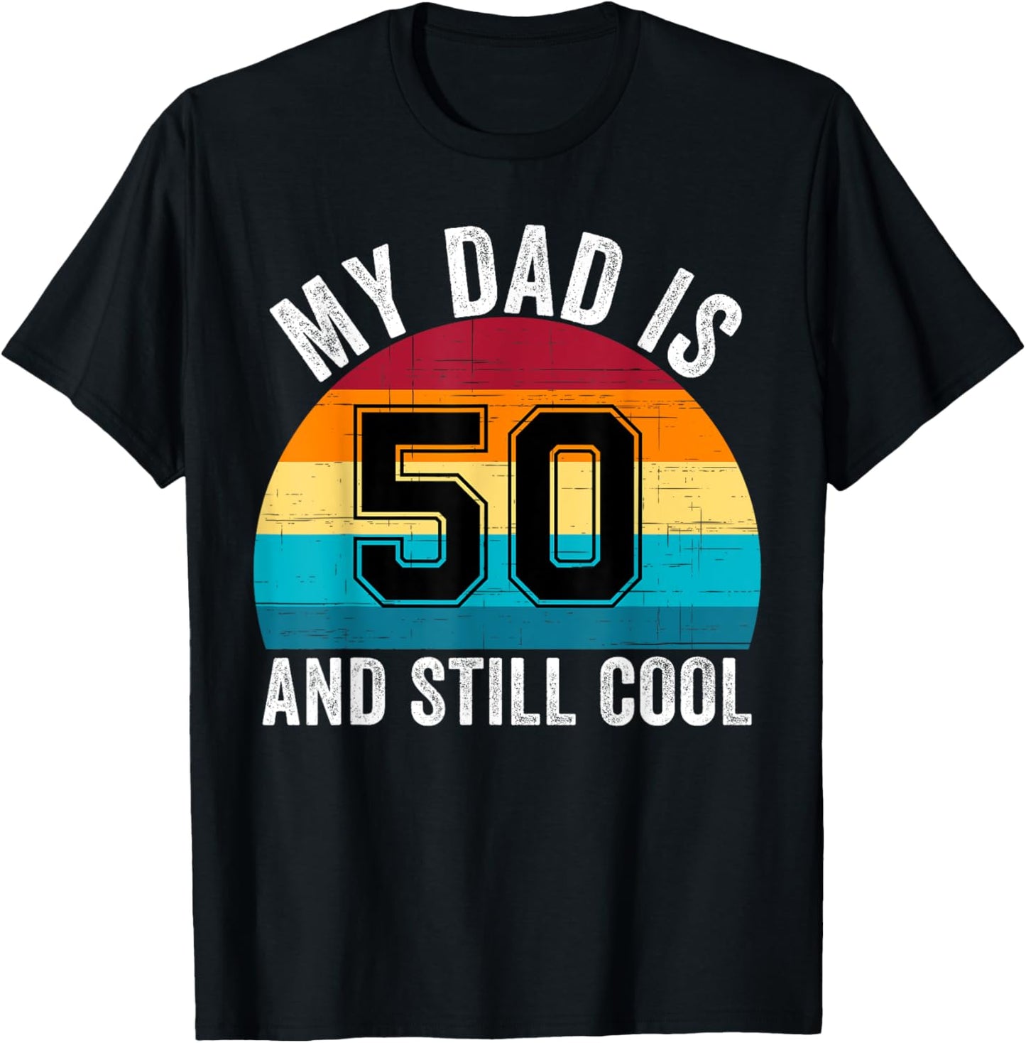 My Dad Is 50 And Still Cool, 50th Retro Birthday Dad Daddy T-Shirt - T-Shirt | Black