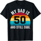 My Dad Is 50 And Still Cool, 50th Retro Birthday Dad Daddy T-Shirt - T-Shirt | Black