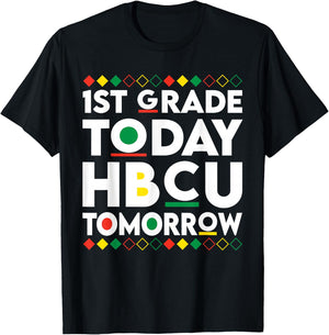 Future HBCU College Student 1st Grade Today HBCU Tomorrow T-Shirt - T-Shirt | Black