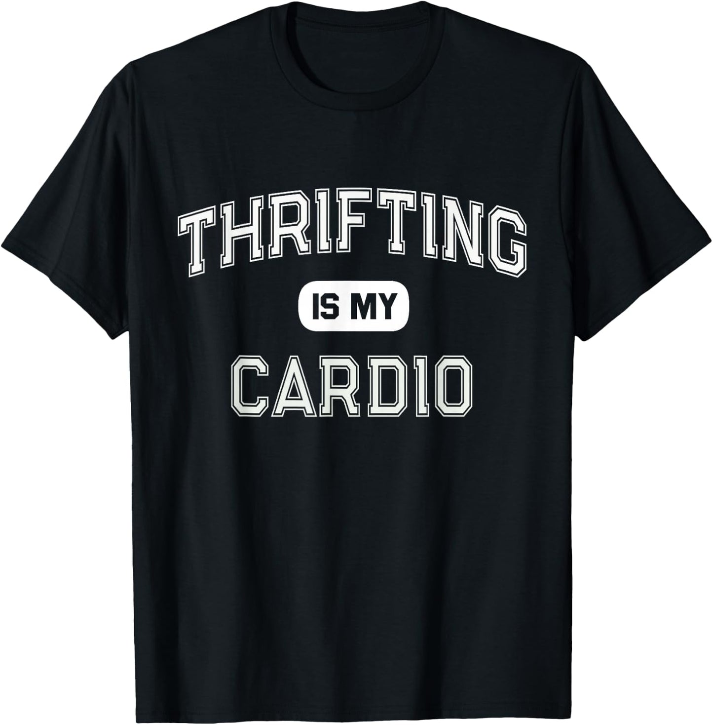 THRIFTING IS MY CARDIO Second Hand Antique Shopper Crew T-Shirt - T-Shirt | Black
