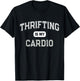 THRIFTING IS MY CARDIO Second Hand Antique Shopper Crew T-Shirt - T-Shirt | Black