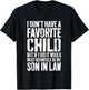 I Don't Have A Favorite Child Son In Law Shirt Humor T-Shirt - T-Shirt | Black