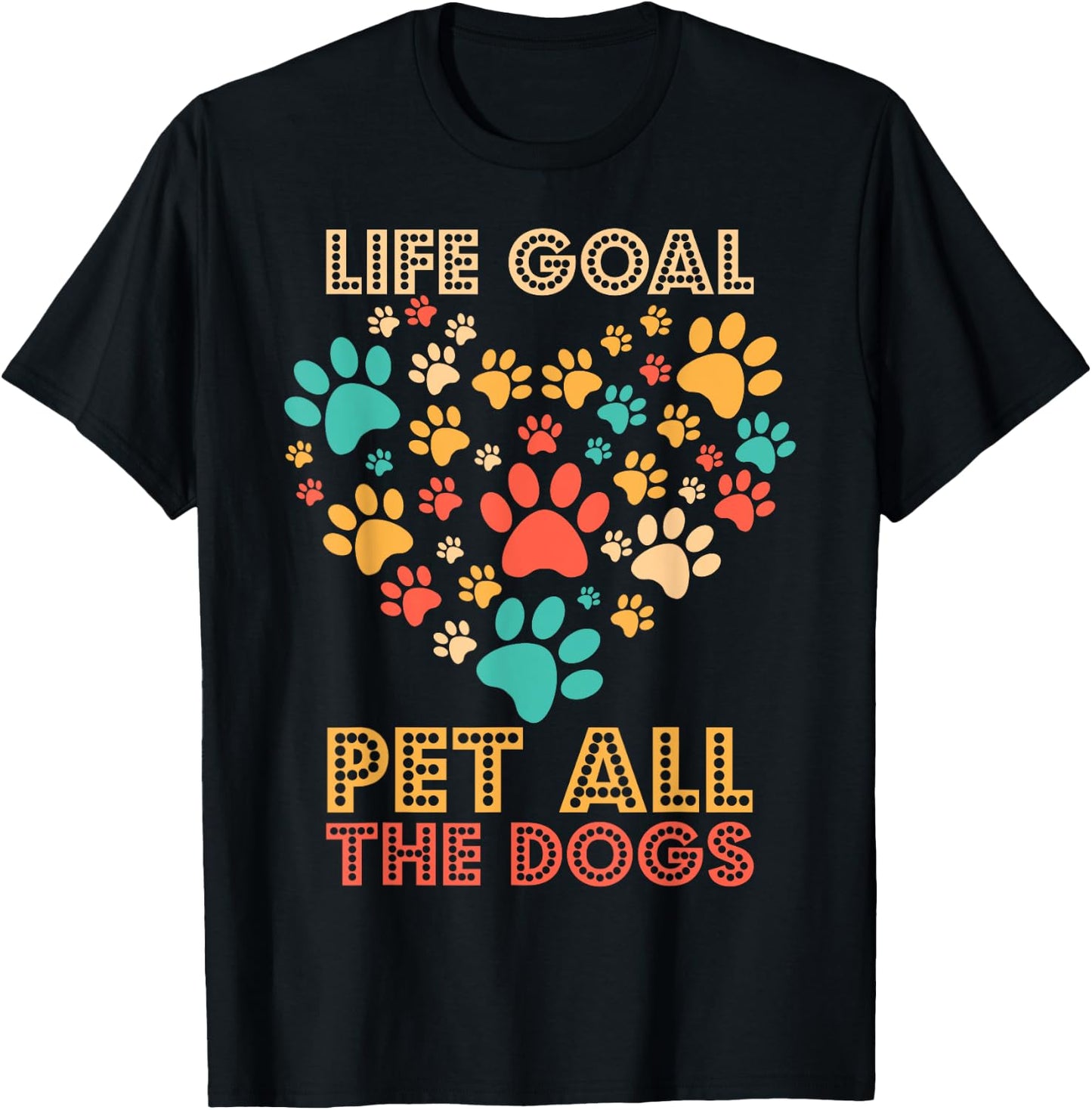 Life Goal Pet All The Dogs Vintage Funny Dog Lover Men Women Girls Kids T-Shirt - T-Shirt | Black