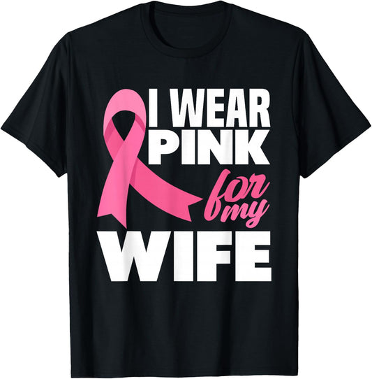 I Wear Pink For My Wife Breast Cancer Awareness T-Shirt - T-Shirt | Black