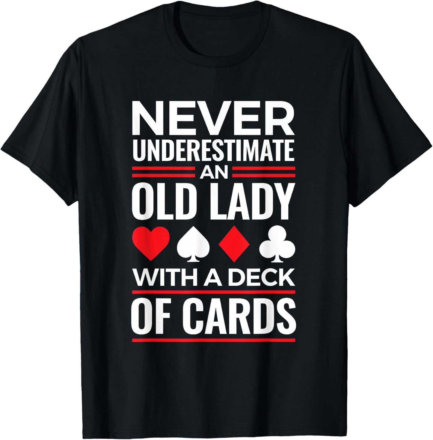 Bridge Game Never Underestimate Old Lady With Deck of Cards T-Shirt - T-Shirt | Black