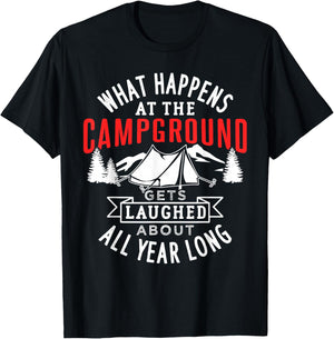 What happens at the campground gets laughed all year long T-Shirt - T-Shirt | Black