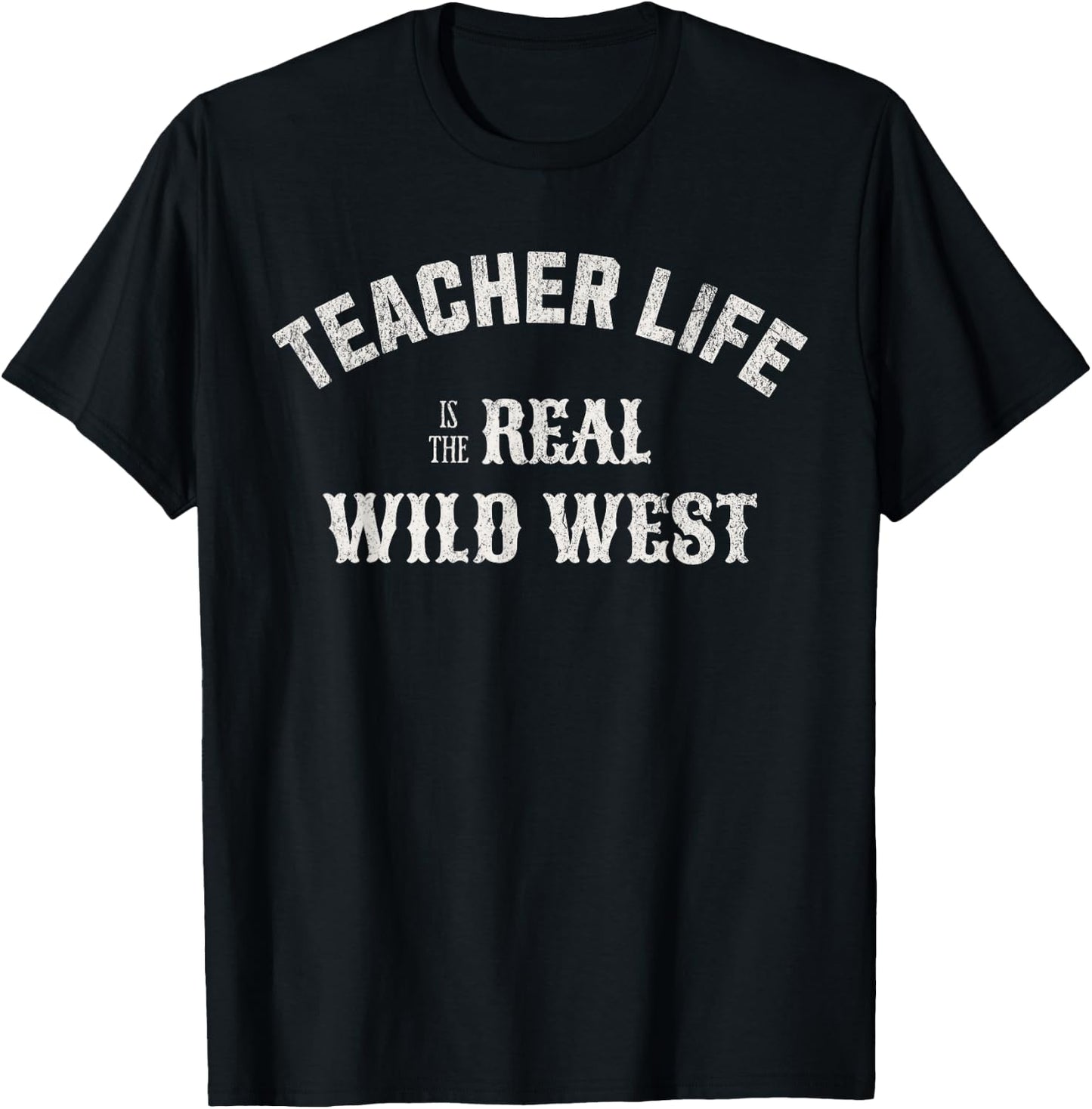 Teacher Life Is The Real Wild West T-Shirt - T-Shirt | Black