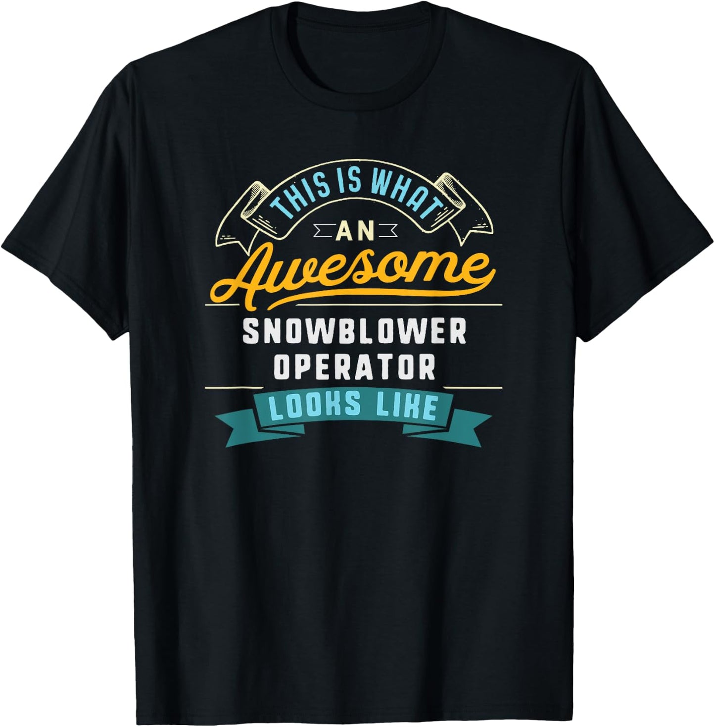 Funny Snowblower Operator Shirt Awesome Job Occupation T-Shirt - T-Shirt | Black