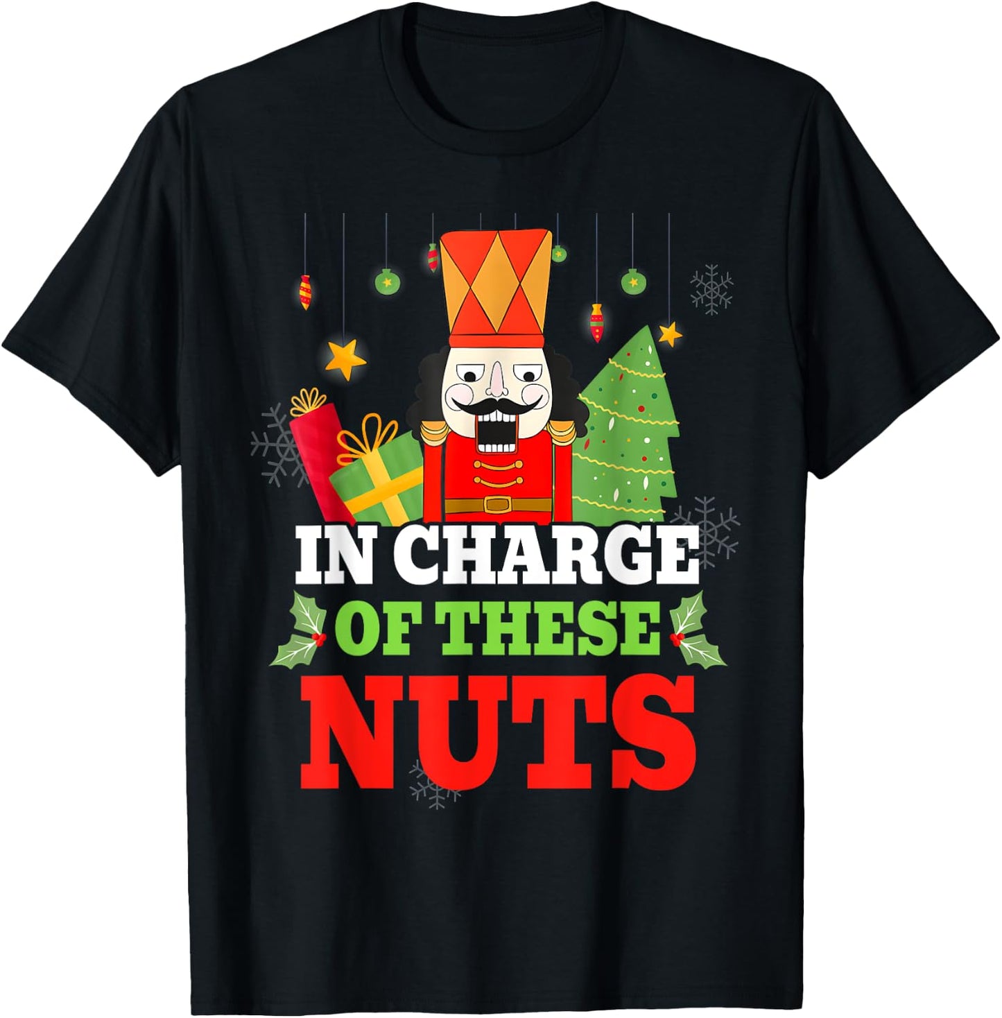 IN CHARGE OF THESE NUTS! Nutcracker Christmas Ballet Meme T-Shirt - T-Shirt | Black