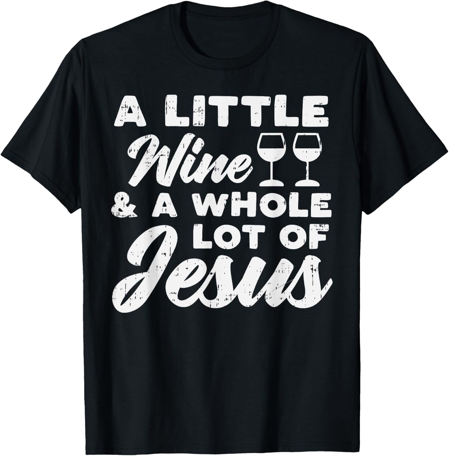 Little Wine Whole Jesus God Faith Drinking Christian Gift T-Shirt - T-Shirt | Black