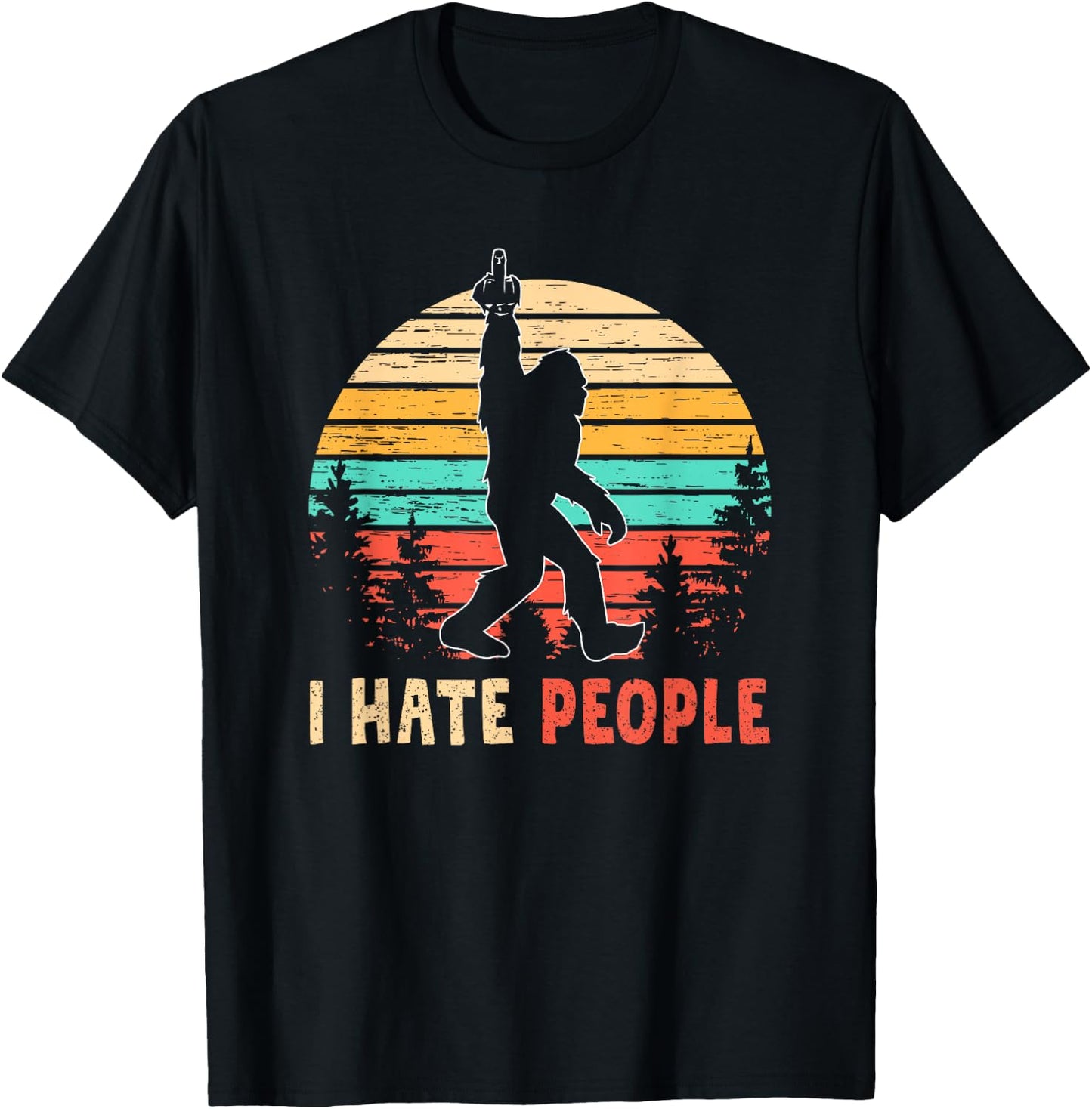 Bigfoot Middle Finger I Hate People Abduction Sasquatch Gift T-Shirt - T-Shirt | Black