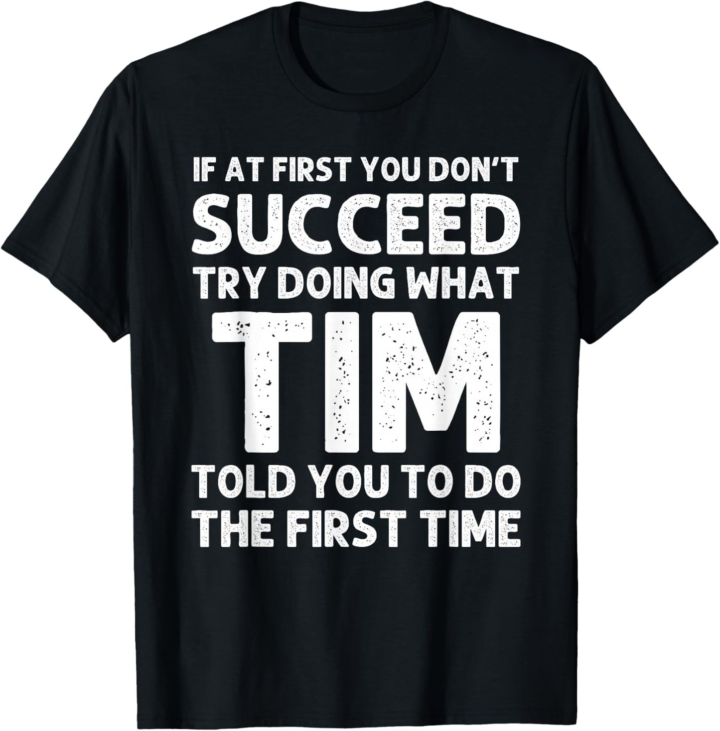 TIM Gift Name Personalized Birthday Funny Christmas Joke T-Shirt - T-Shirt | Black