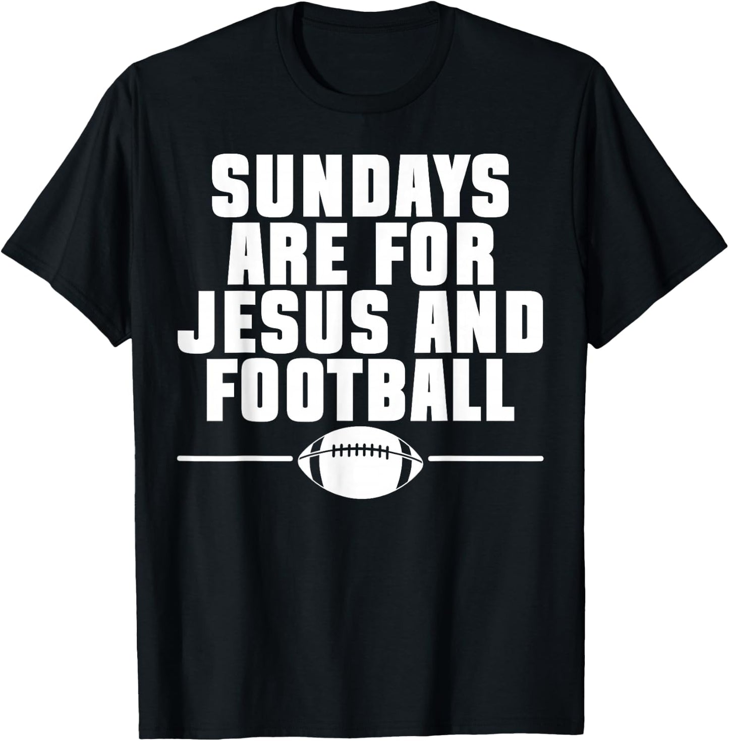 Sundays Are For Jesus And Football Religious Christian T-Shirt - T-Shirt | Black