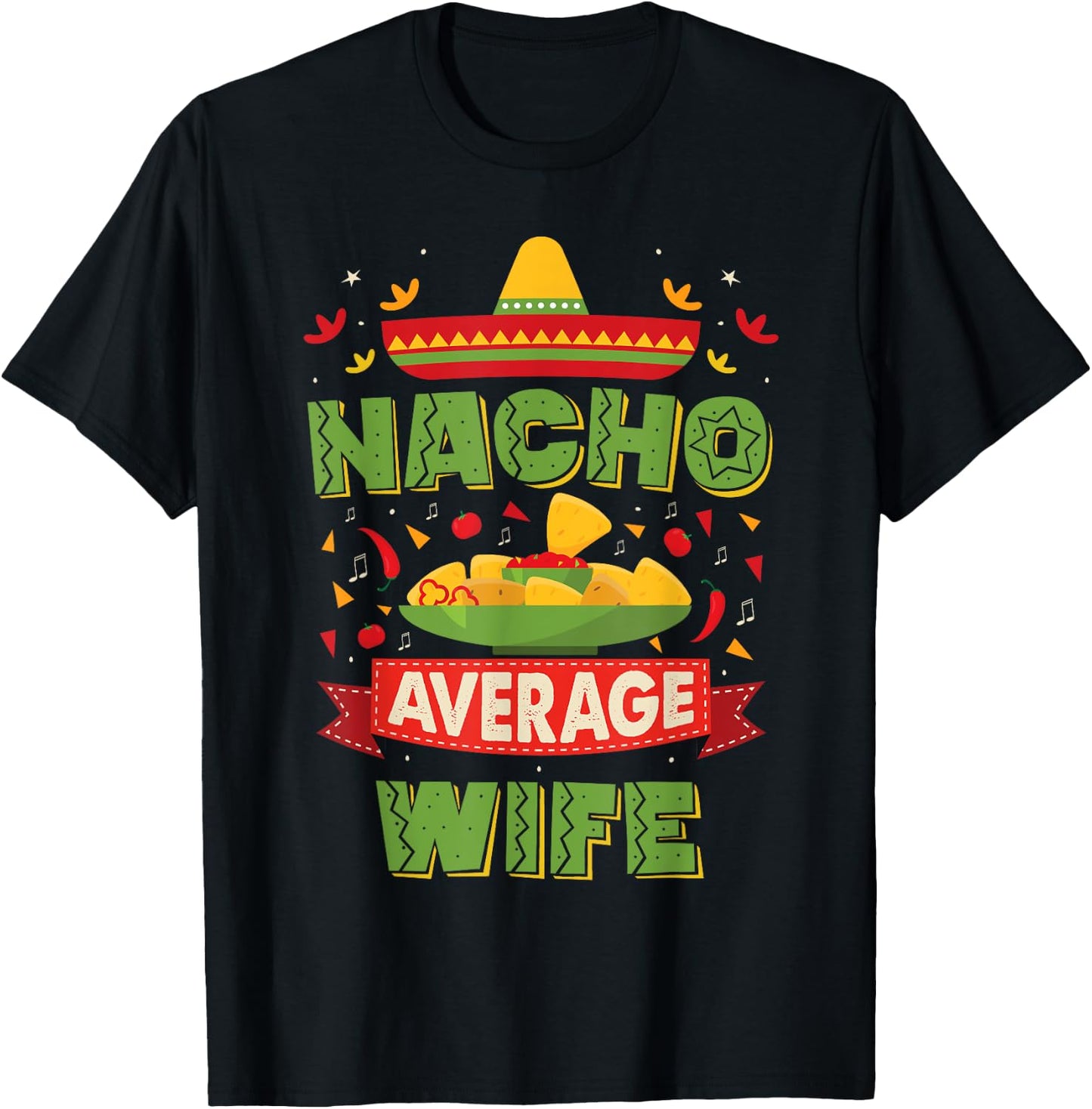 Nacho Average Wife Funny Matching Husband And Wife T-Shirt - T-Shirt | Black