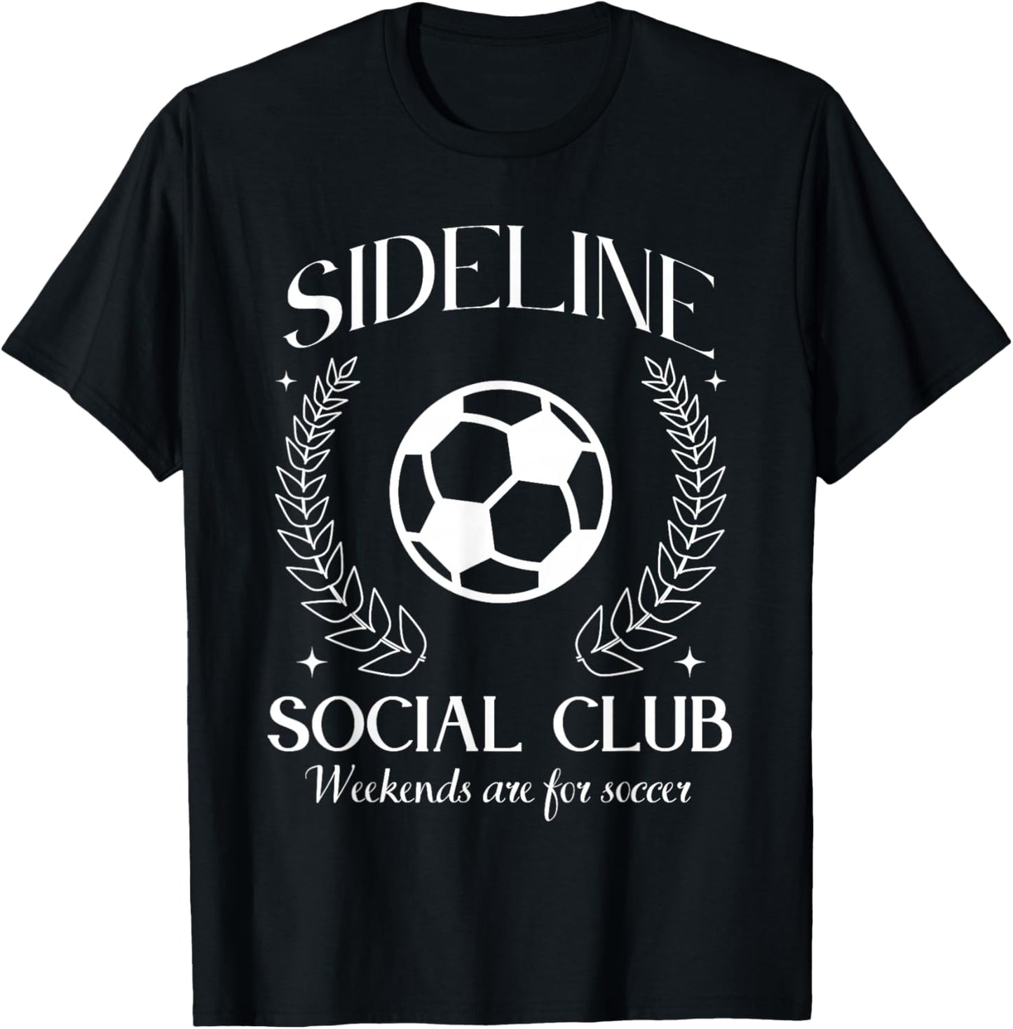 Sideline Social Club Soccer Weekends are for Soccer T-Shirt - T-Shirt | Black
