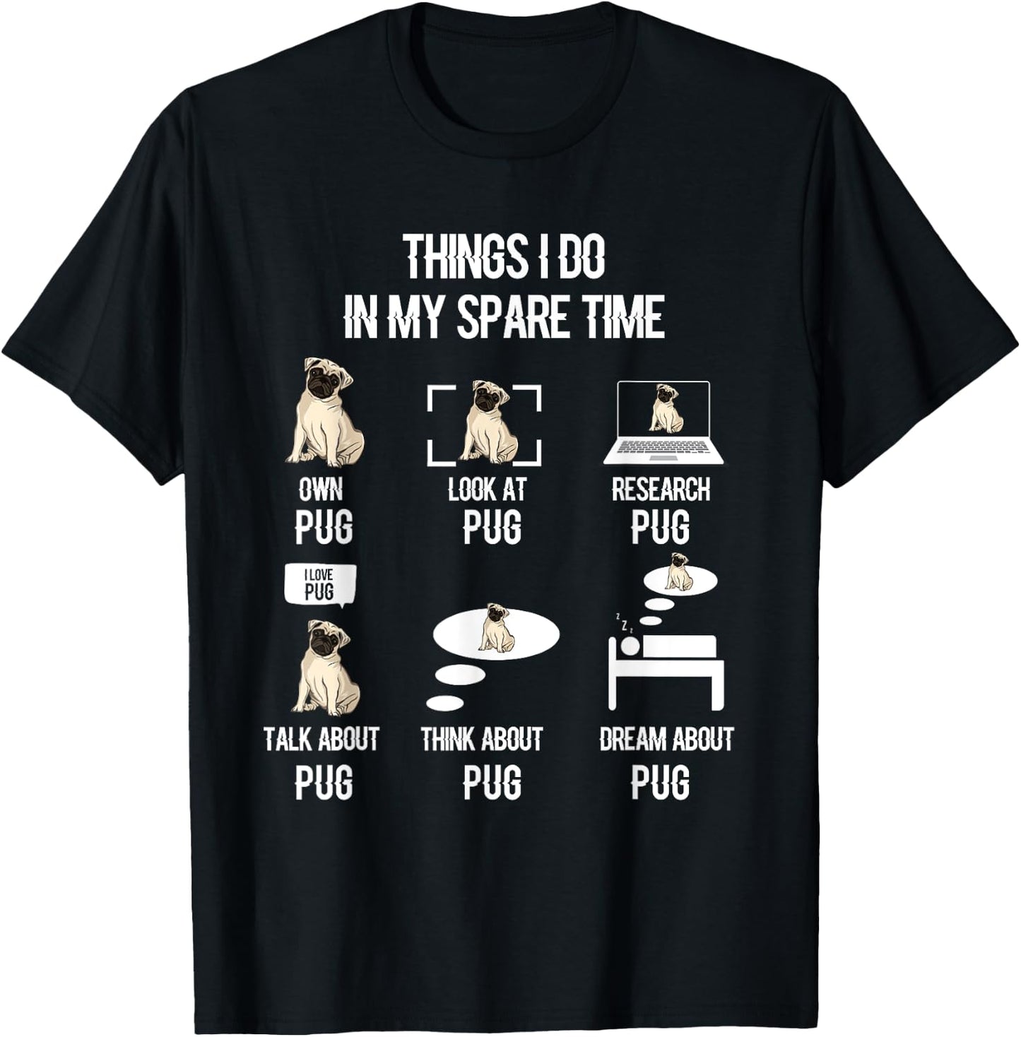 Funny Things I Do In My Spare Time Pug Owner Lover T-Shirt - T-Shirt | Black