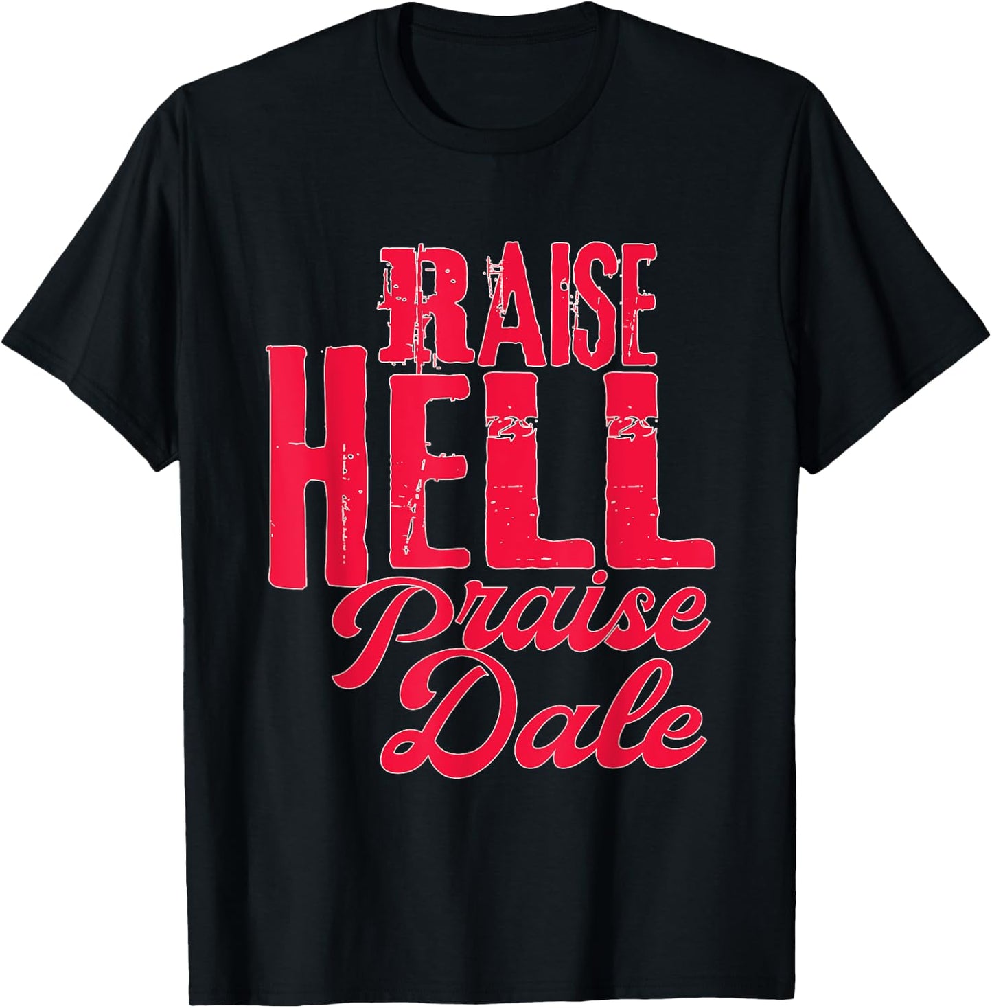 Raise Hell Praise Dale Vintage T-Shirt - T-Shirt | Black