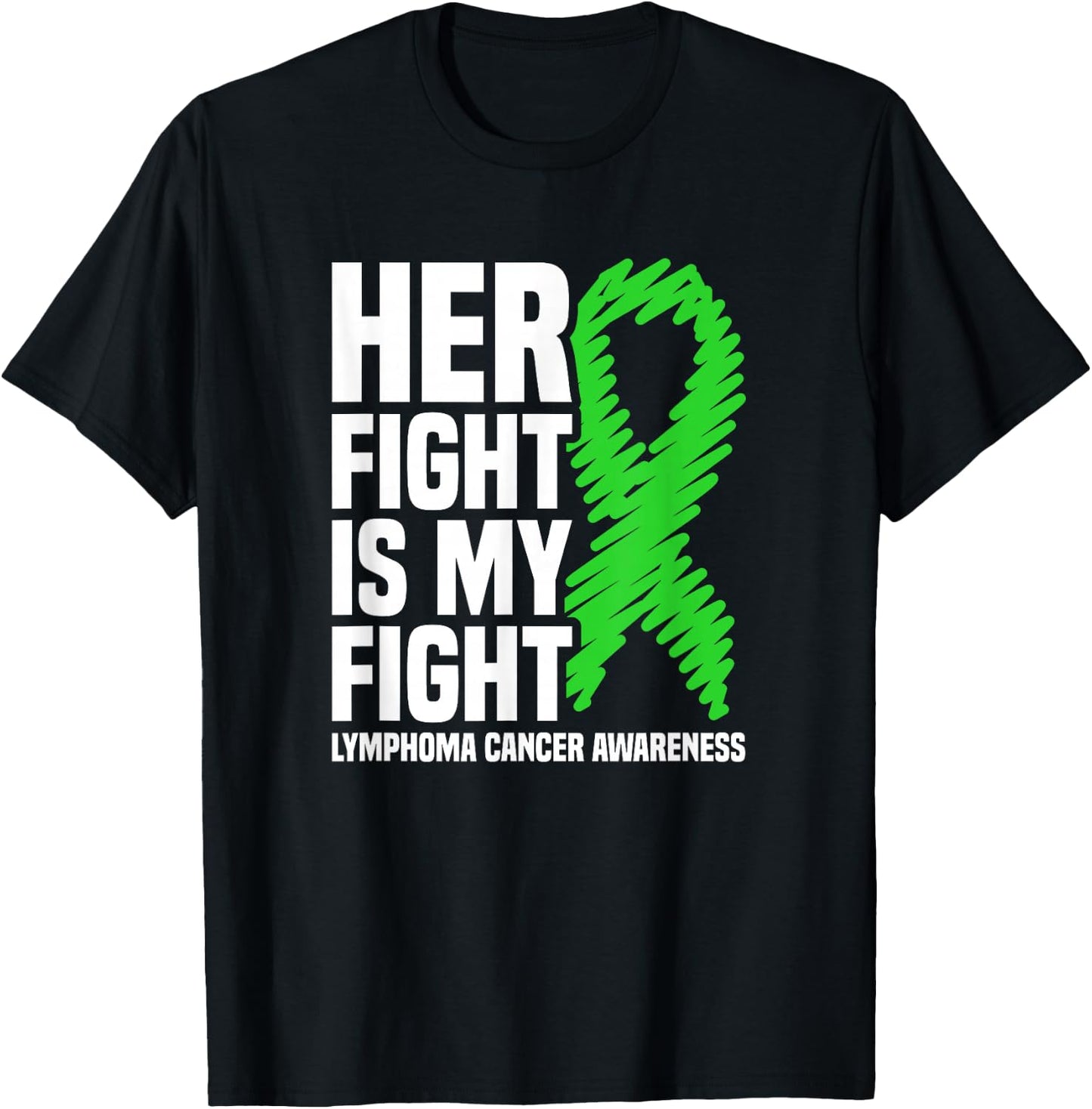 Her Fight My Fight Green Ribbon Lymphoma Cancer Awareness T-Shirt - T-Shirt | Black