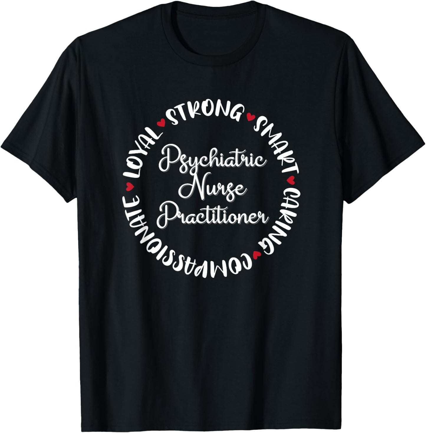 Psychiatric Nurse Practitioner Gifts Nurses Medical Love T-Shirt - T-Shirt | Black