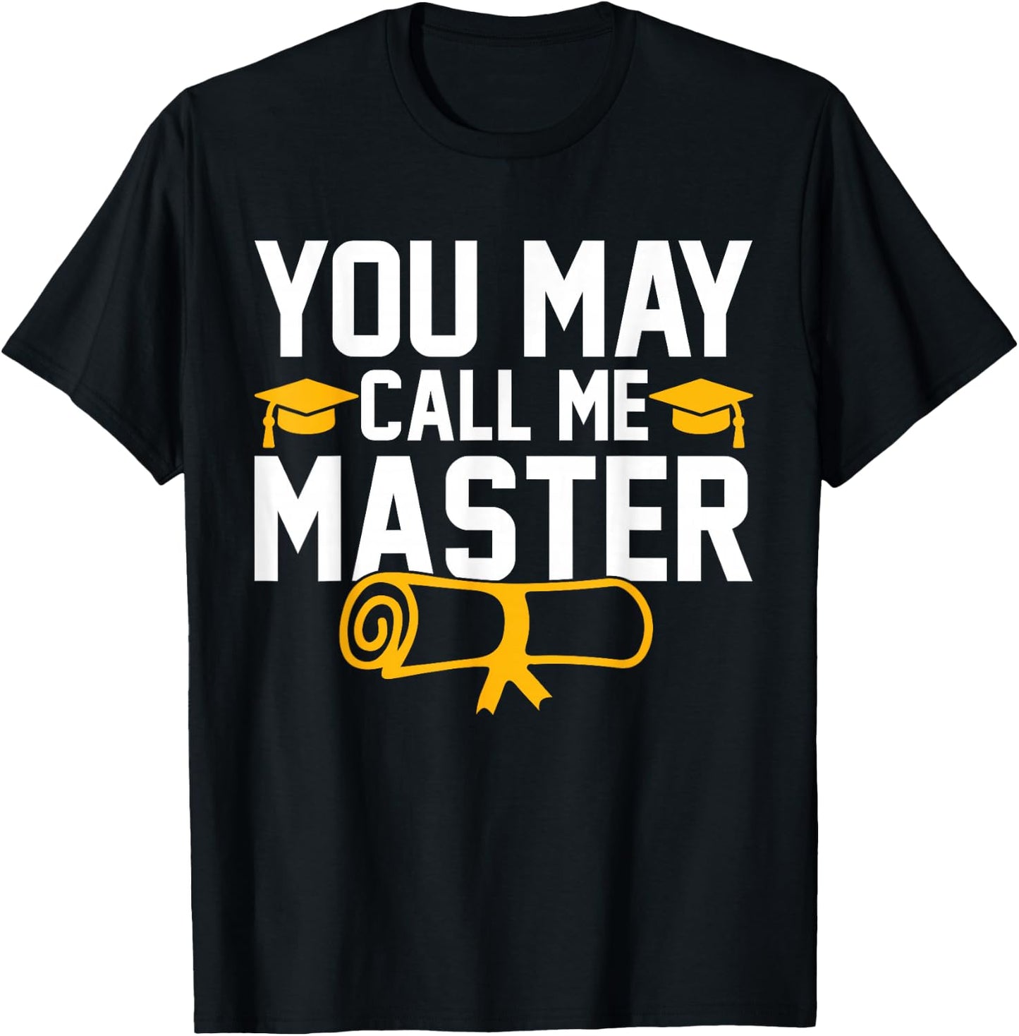 You May Call Me Master 2026 Masters Degree Graduation T-Shirt - T-Shirt | Black
