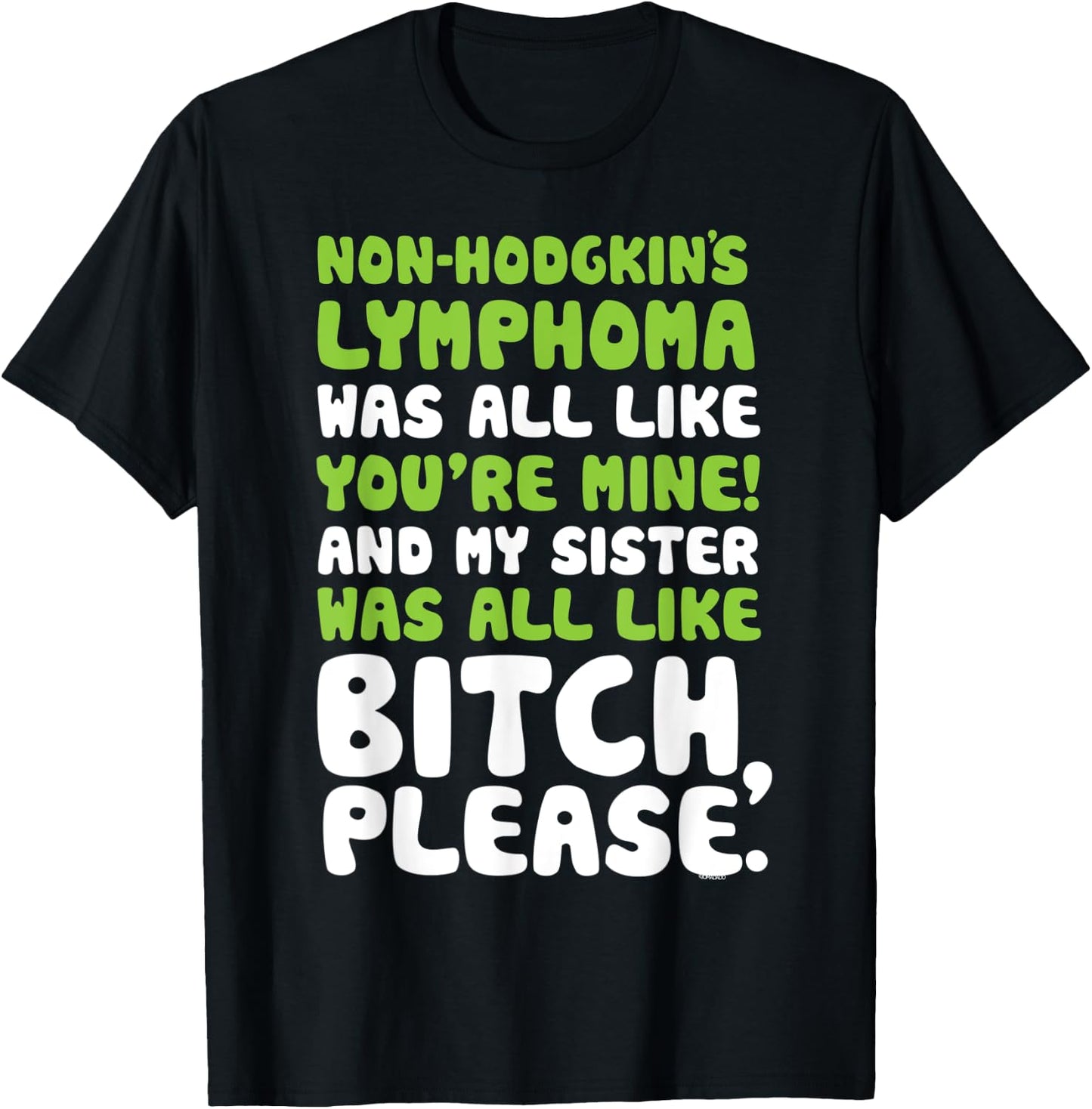 Non-Hodgkins Lymphoma My Sister Support Quote Funny T-Shirt - T-Shirt | Black