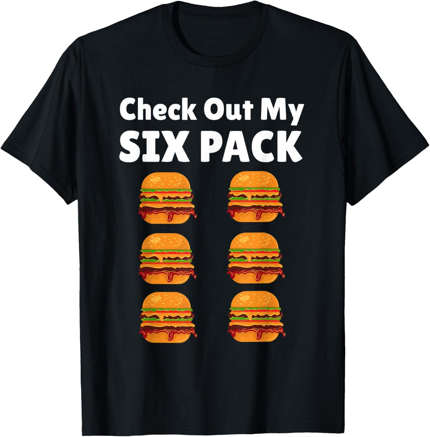 Check Out My Six Pack Burger - Funny Food Lover T-Shirt - T-Shirt | Black
