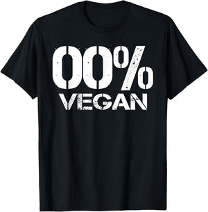 00% Vegan - My slogan Anti-Vegan - No Vegetables T-Shirt - T-Shirt | Black