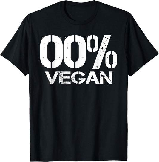 00% Vegan - My slogan Anti-Vegan - No Vegetables T-Shirt - T-Shirt | Black