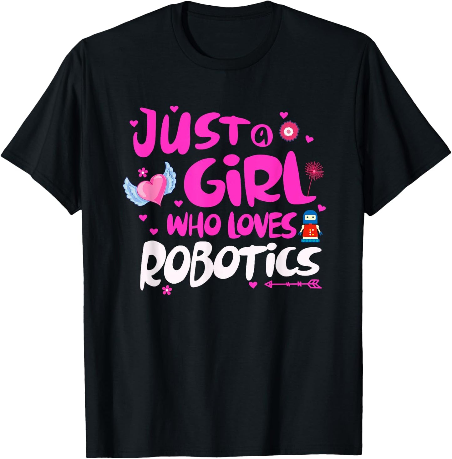 Just a Girl Who Loves Robotics T-Shirt - T-Shirt | Black
