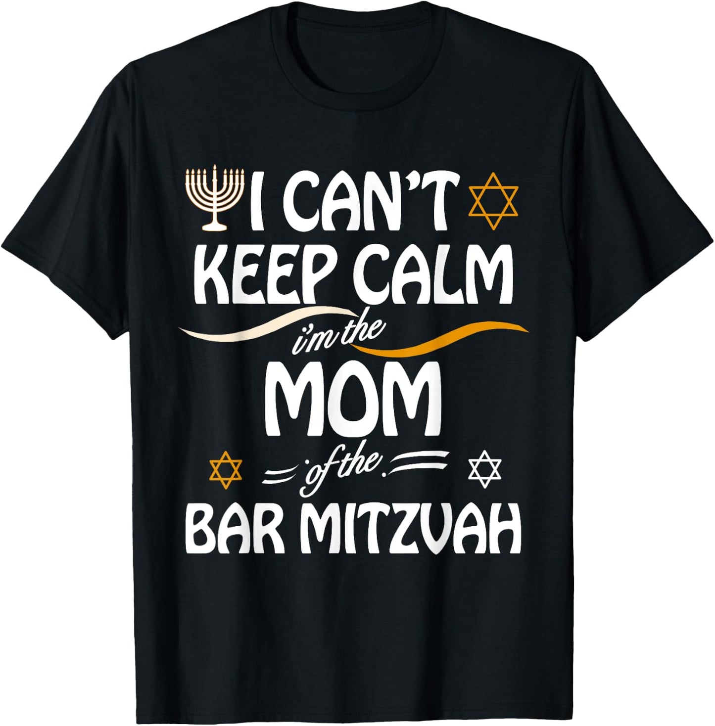 I Can't Keep Calm I'm The Mom of the Bar Mitzvah T-Shirt - T-Shirt | Black